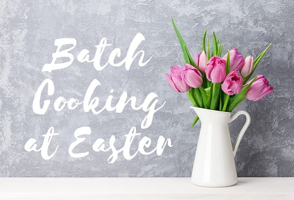8 Easter Recipes That Are Perfect for Batch Cooking